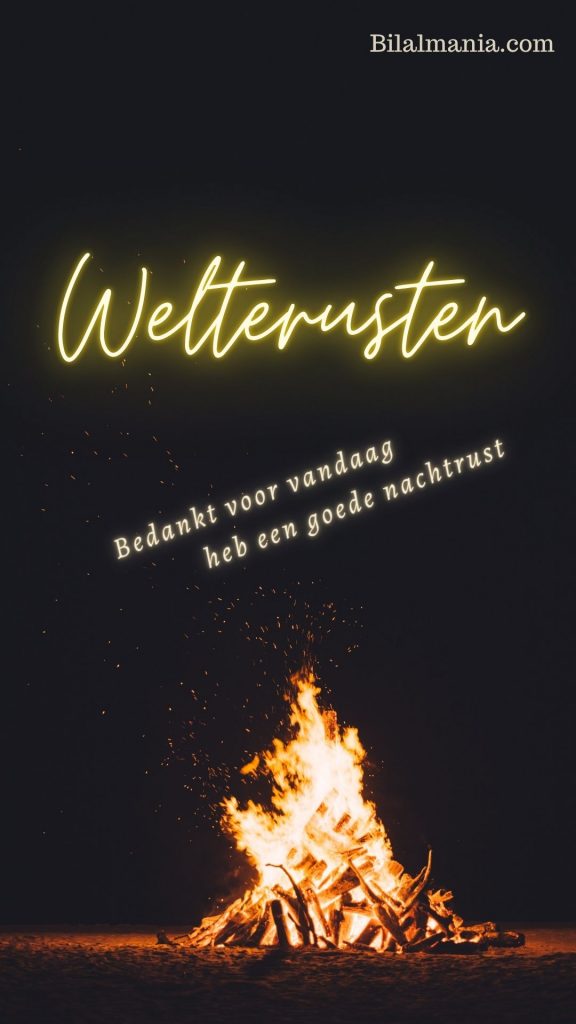 Welterusten Slaap lekker bedankt voor vandaag heb een goede nachtrust