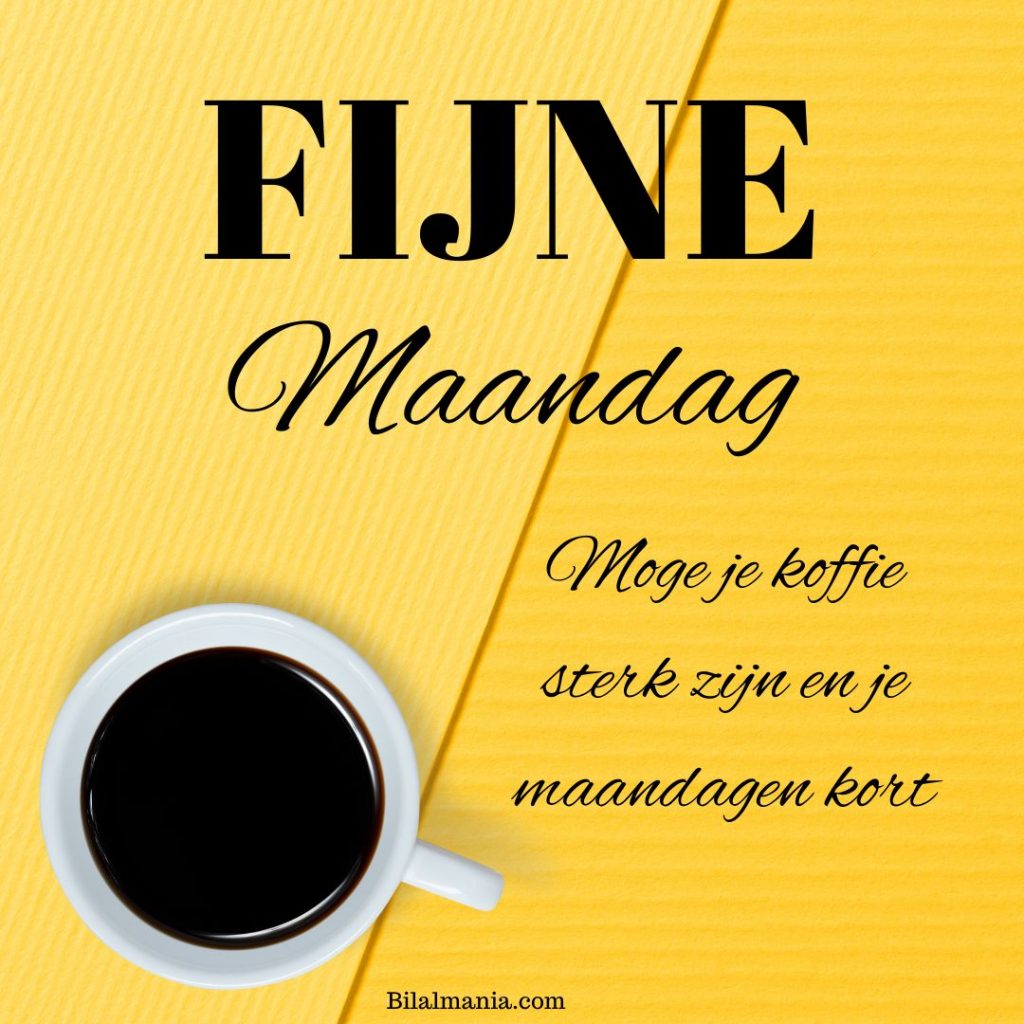 🔥50+ Fijne Maandag Nieuwe Week en Wensen Fijne Maandag Wensen