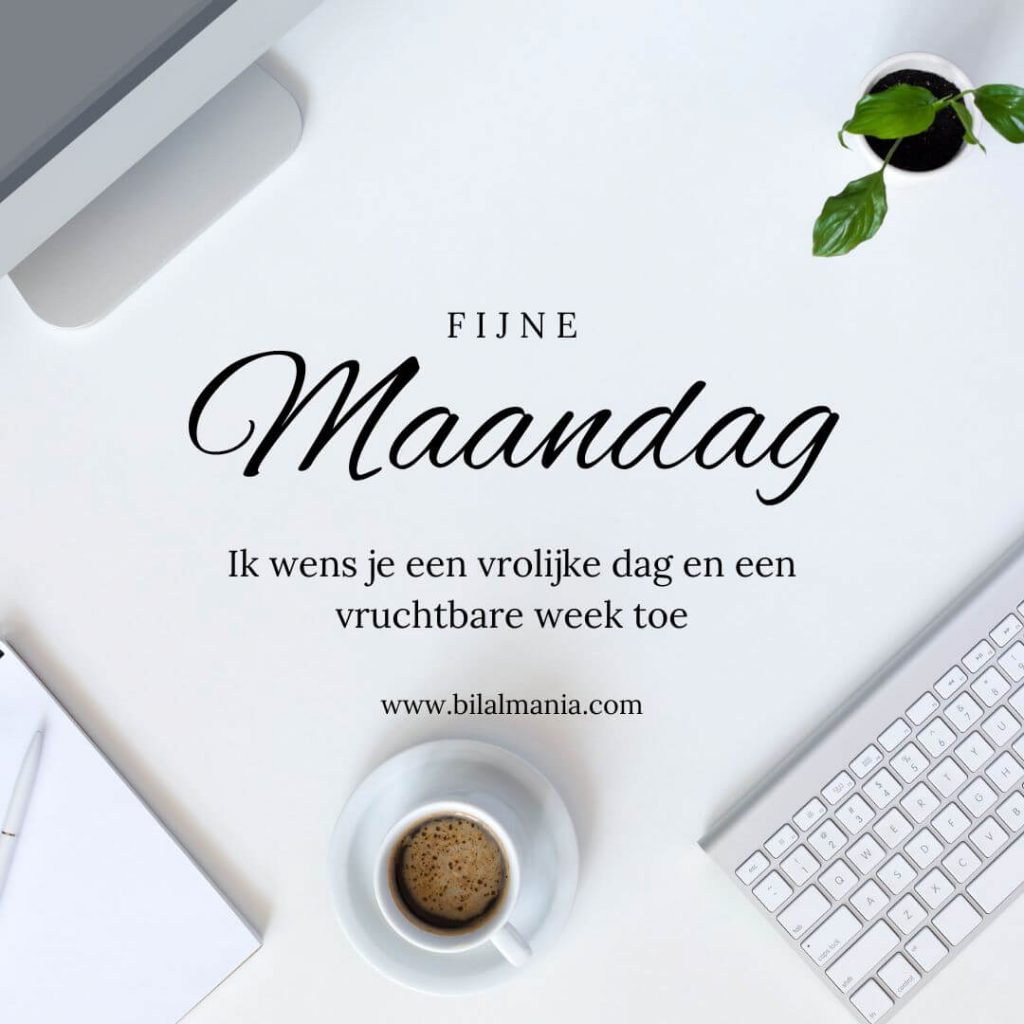 🔥50+ Fijne Maandag Nieuwe Week en Wensen Fijne Maandag Nieuwe Week