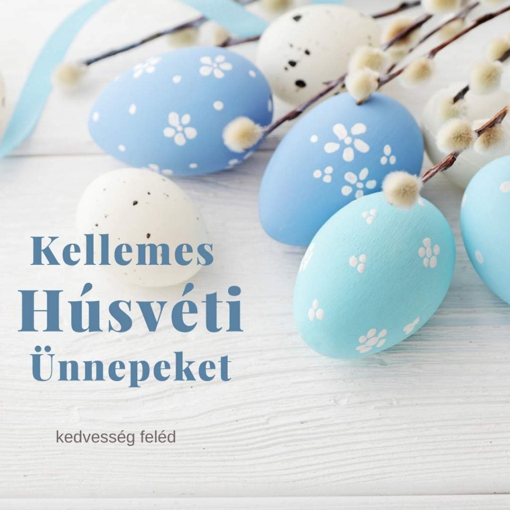 Kellemes Húsvéti Ünnepeket