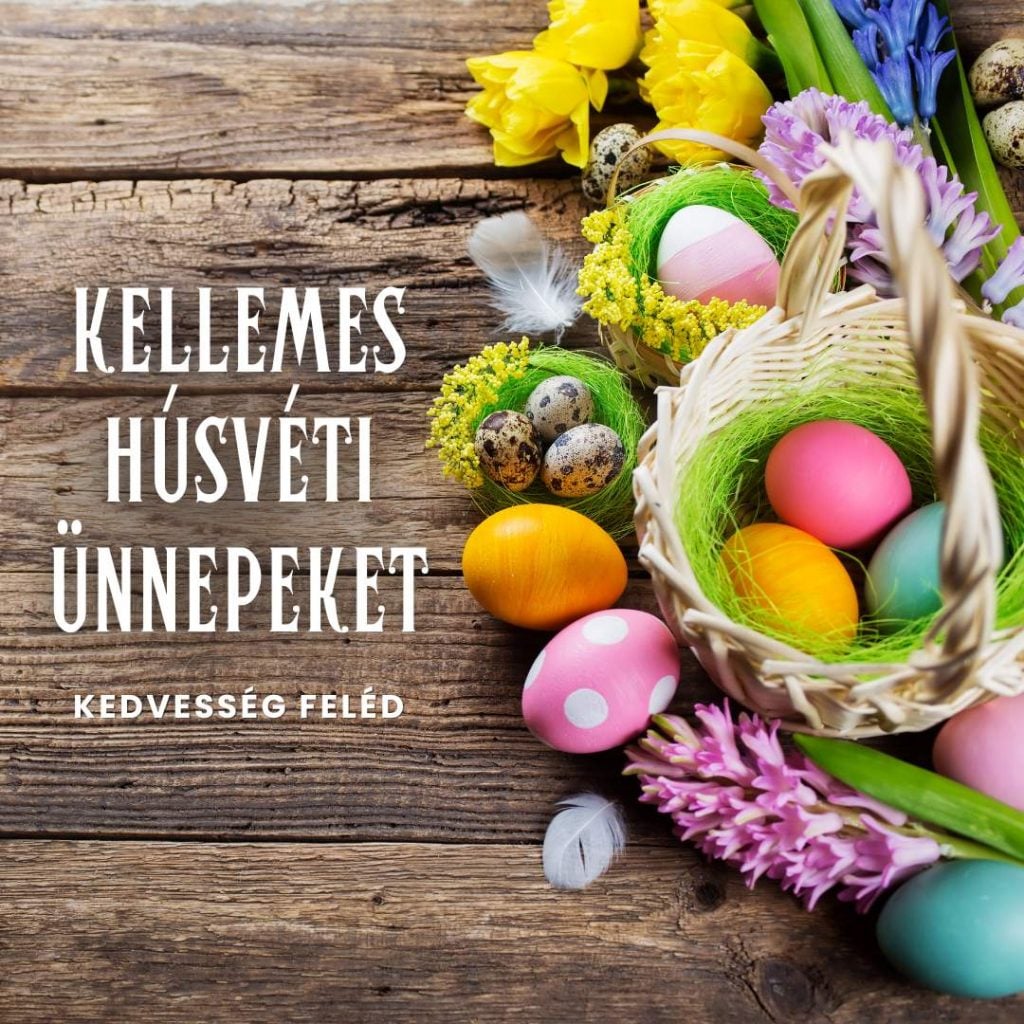 Kellemes Húsvéti Ünnepeket Köszöntők