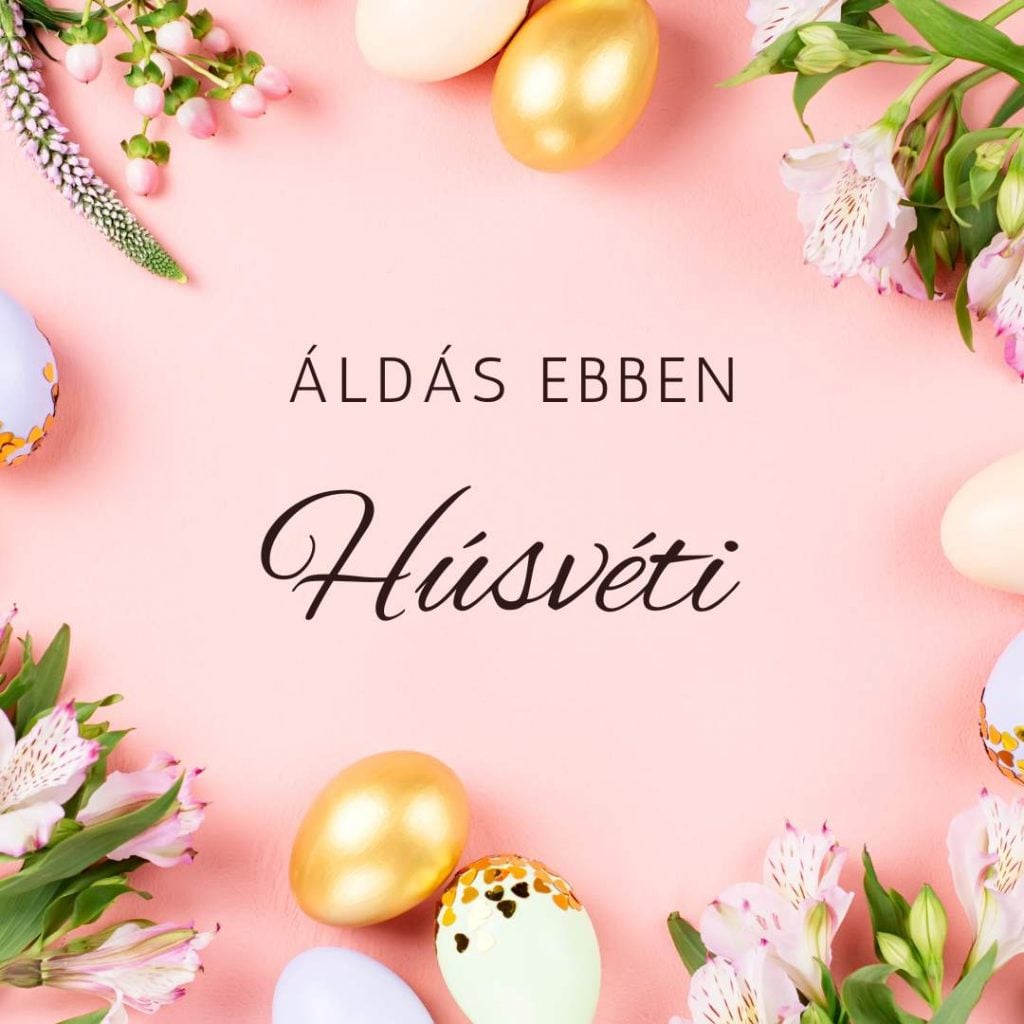 Kellemes Húsvéti Ünnepeket