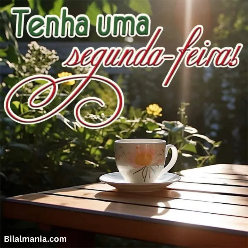 bom dia feliz segunda-feira e abençoada semana